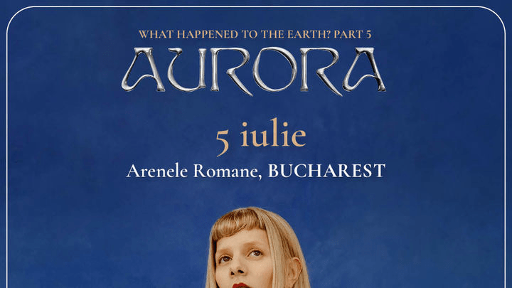 Aurora – What Happened to the Earth? Part 5 – Arenele Romane, Bucharest – 5th of July&nbsp;2025